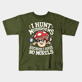 I Hunt Mushrooms - Mushroom Collector Kids T-Shirt